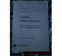 Cahiers Valery Larbaud N.56 - 2020 - Michel Déon, Roger Grenier : Dans La Compagnie De Larbaud
