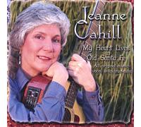 Cahill, Jeanne - My Heart Lives in Old Santa Fe