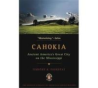 Cahokia Timothy R. Pauketat (Auteur)