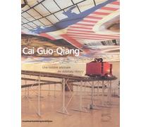Cai Guo-Qiang - Une Histoire Arbitraire : An Arbitrary History