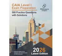 CAIA Level I Exam Preparation - 500 Practice Questions with Solutions