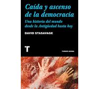 Caída y ascenso de la democracia: Una historia del mundo desde la Antigüedad hasta hoy