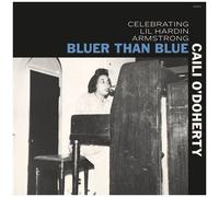 Caili O'doherty - Bluer Than Blue: Celebrating Lil Hardin Armstrong [Vinyl Lp]
