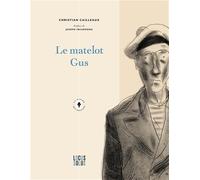 Cailleaux, Christian - Le Matelot Gus