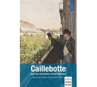Collectif – Caillebotte : Par les écrivains et les artistes – Broché
