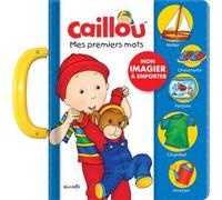 Caillou, Mes Premiers Mots - Mon Imagier À Emporter