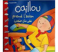 Caillou prend l'avion bilingue frar Edition bilingue français-arabe - Collectif - Digital Future - broché - Méthode de langue
