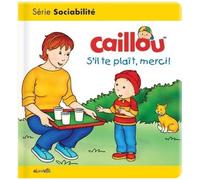 Caillou S'il Te Plait, Merci !