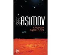 Cailloux dans le ciel Isaac Asimov (Auteur)