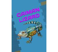 CAIMAN LIZARD: ANIMALS OF THE WORLD, Positive Affirmation, Motivational and Inspirational Notebook, Animal Notebook, Birthday Gifts, Motivational Gifts, Notebook Gifts, Anniversary Gifts, For All...