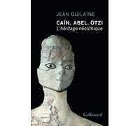 Caïn, Abel, Ötzi: L'héritage néolithique