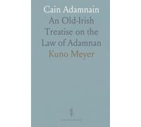 Cain Adamnain: An Old-Irish Treatise on the Law of Adamnan