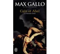 Cain et Abel Le premier crime - Max Gallo - J'ai Lu - Poche - Roman
