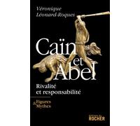 Caïn et Abel Rivalité et responsabilité - Véronique Leonard-Roques - Rocher Eds Du - broché - Etude