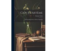 Caïn et Artème: Nouveaux Récits de la vie des Vagabonds