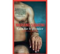 Caïn fut le premier Mariano Sabatini (Auteur), Marguerite Pozzoli (Traduction)