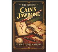 Cain's Jawbone: The World’s Most Difficult Puzzle Mystery