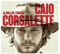 Caio Corsallette & Dollar Furado - Historia Da Estrada Longa