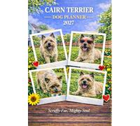 Cairn Terrier Dog Planner 2027-2028: Plan Your Year & Track Your Pup | Academic Calendar, Weekly Dog Tips & Health Records.