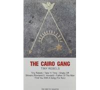 Cairo Gang - Tiny Rebels [Musikkassette]
