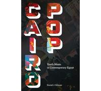 Cairo Pop: Youth Music in Contemporary Egypt