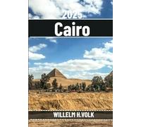 CAIRO TRAVEL GUIDE: Discover Cairo's Top Attractions, Hidden Gems, Outdoor activities, Culture & Local Secrets for Adventurous Solo Explorer