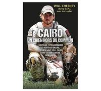 Cairo, un chien hors du commun - L'histoire du chien Navy Seal dans le raid contre Ben Laden