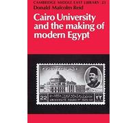 Cairo University And The Making Of Modern Egypt