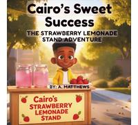 Cairo's Sweet Success: The Strawberry Lemonade Stand Adventure