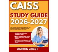 CAISS STUDY GUIDE 2026-2027: Step By Step Lessons, Practical Exercises Practical Exercises And Everything You Need To Know To Get Started With 9 Full Length Questions And Answer