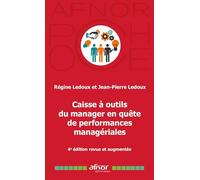 Caisse à outils du Manager en quête de performances managériales: 4e édition revue et augmentée