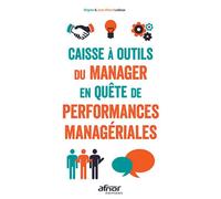 Caisse à outils du manager en quête de performances managériales 4e edition revue et augmentee - Régine Ledoux - Afnor - broché - Etude