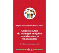 Caisse à outils du Manager en quête de performances managériales Régine Ledoux (Auteur), Jean-Pierre Ledoux (Auteur)