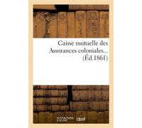 Caisse mutuelle des Assurances coloniales... - Collectif - Hachette Bnf - broché - Livre
