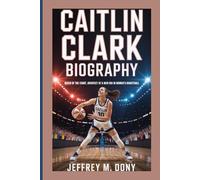 CAITLIN CLARK BIOGRAPHY: Queen of the Court, Architect of a New Era in Women’s Basketball