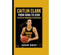 Caitlin Clark: From Iowa to Icon - The Rise of Basketball’s New Queen