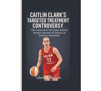 CAITLIN CLARK’S TARGETED TREATMENT CONTROVERSY: The Connecticut Sun Game and the Broader Question of Fairness in Women’s Basketball