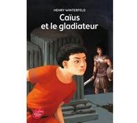 Caïus et le gladiateur Jean Esch (Traduction), Henry Winterfeld (Auteur), Corbeau (Conception couverture ou illustration)