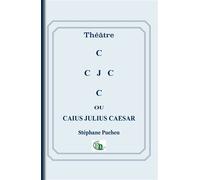 Caius Julius Caesar - Stéphane Pucheu - Douro - broché - Théâtre