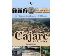 Cajarc En Quercy - Un Village Occitan À L'épreuve De L'histoire