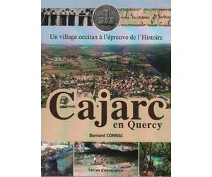 Cajarc en Quercy Un village occitan à l'épreuve de l'histoire - Bernard Connac - Toute Latitude - relié - Essai