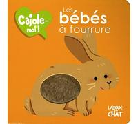 Cajole-moi - Les bébés à fourrure - Imagier animaux illustré avec matières à toucher - Dès 12 mois