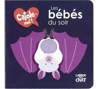 Cajole-moi - Les bébés du soir - Imagier animaux illustré avec matières à toucher - Dès 12 mois