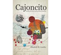 Cajoncito: Poems on Love, Loss, y Otras Locuras