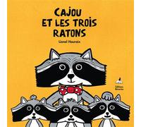Cajou et les trois ratons - Lionel Hauraix - Reveries - cartonné - Album jeunesse