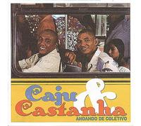 Caju & Castanha - Andando De Coletivo