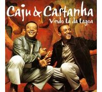 Caju & Castanha - Vindo Là Da Lagoa