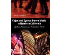 Cajun And Zydeco Dance Music In Northern California: Modern Pleasures In A Postmodern World