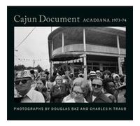 Cajun Document Acadiana 197374 by Charles H Traub Charles H Traub (Auteur)