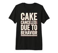 Cake Canceled Funny Birthday Humor T-Shirt Haut de Gamme